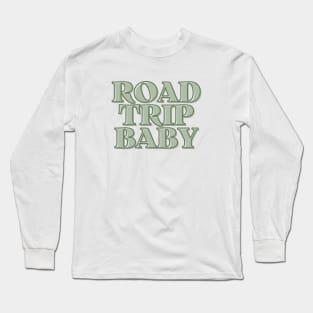 road trip baby Long Sleeve T-Shirt